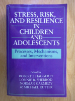 Stress, risk, and resilience in children and adolescents