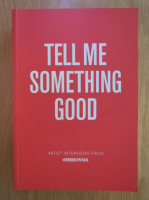 Anticariat: Tell me something good
