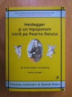 Thomas Cathcart, Daniel Klein - Heidegger si un hipopotam intra pe Poarta Raiului