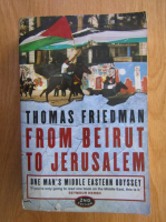 Thomas L. Friedman - From Beirut to Jerusalem
