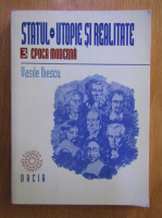 Vasile Iliescu - Statul. Utopie si realitate (volumul 3)