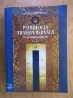 Anticariat: Anca Munteanu - Psihologie transpersonala (volumul 1)