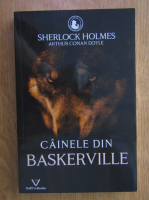 Anticariat: Arthur Conan Doyle - Sherlock Holmes, volumul 3. Cainele din Baskerville