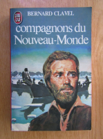 Bernard Clavel - Compagnons du Nouveau-Monde