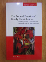 Bertold Ulsamer - The art and practice of family constellations. Leading family constellations as developed by Bert Hellinger