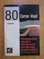 Carmen Musat - Perspective asupra romanului romanesc postmodern si alte fictiuni teoretice