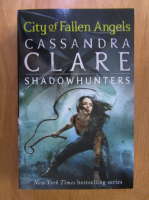 Cassandra Clare - The Mortal Instruments, volumul 4. City of Fallen Angels