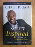 Chris Hogan - Retired Inspired: It's Not an Age, It's a Financial Number
