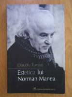 Claudiu Turcus - Estetica lui Norman Manea