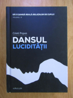 Cristi Popan - Da o sansa reala relatiilor de cuplu, vol 3. Dansul luciditatii 