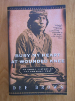 Dee Brown - Bury my heart at wounded knee