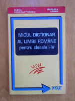 Anticariat: Elena Constantinescu - Micul dictionar al limbii romane pentru clasele I-IV