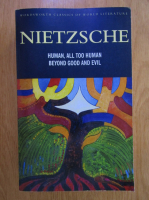 Friedrich Nietzsche - Human, all too human. Beyond good and evil