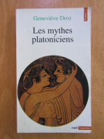 Genevieve Droz - Les mythes platoniciens