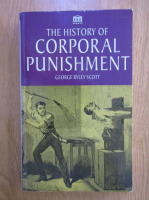George Ryley Scott - The history of corporal punishment