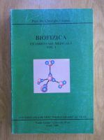 Gheorghe Cristea - Biofizica cu orientare medicala (volumul 1)