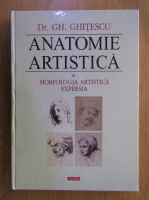 Anticariat: Gheorghe Ghitescu - Anatomie artistica, volumul 3. Morfologia artistica. Expresia