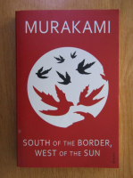 Haruki Murakami - South of the border, west of the sun