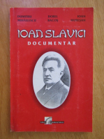 Ioan Slavici - Documentar