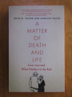 Irvin D. Yalom, Marilyn Yalom - A matter of death and life