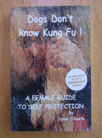 Jamie OKeefe - Dogs don't know Kung Fu! A female guide to self protection