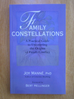 Joy Manne - Family constellations. A practical guide to uncovering the origins of family conflict