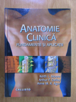 Keith L. Moore - Anatomie clinica. Fundamente si aplicatii