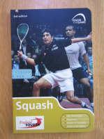 Know the game. Squash