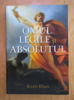 Kwen Khan - Omul, legile si absolutul