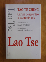 Anticariat: Lao Tse - Tao Te Ching. Cartea despre Tao si calitatile sale