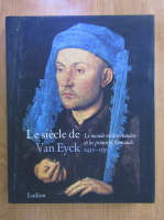 Le siecle de Van Eyck 1430-1530: le monde mediterraneen et les primitifs flamands