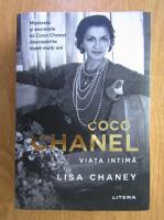 Lisa Chaney - Coco Chanel: viata intima