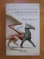 Marie Brennan - Istoria naturala a dragonilor