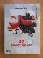 Masao Kato - Go. Tehnici de joc