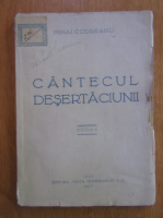 Mihai Codreanu - Cantecul desertaciunii