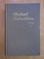 Anticariat: Mihail Sebastian - Opere alese (volumul 1)