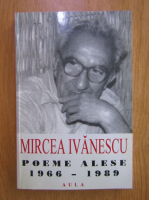 Anticariat: Mircea Ivanescu - Poeme alese 1966-1989