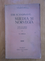 Anticariat: Nicolae Iorga - Teri scandinave: Suedia si Norvegia. Note de drum si conferinte