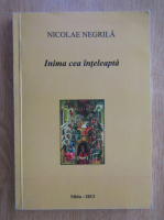 Anticariat: Nicolae Negrila - Inima cea inteleapta