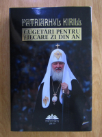 Patriarhul Kirill - Cugetari pentru fiecare zi din an