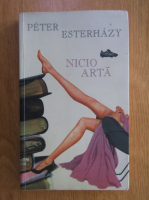 Anticariat: Peter Esterhazy - Nicio arta