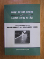 Rainer Schubert - Iluminismul astazi. Aufklarung heute