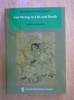 Richard Bozulich - Get strong at Go, volumul 8. Get strong at life and death