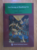 Richard Bozulich - Get strong at Go, volumul 9. Get strong at handicap Go