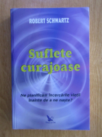 Robert Schwartz - Suflete curajoase