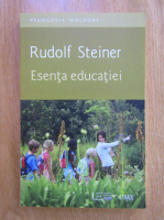 Rudolf Steiner - Esenta educatiei