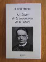 Rudolf Steiner - Les limites de la connaissance de la nature