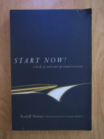 Rudolf Steiner - Start now! A book of soul and spiritual exercises
