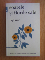 Rupi Kaur - Soarele si florile sale