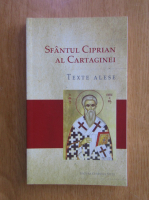 Sfantul Ciprian al Cartaginei - Texte alese